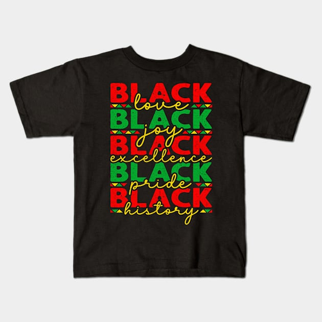 Black History Love Joy Excellence Pride History Kids T-Shirt by antrazdixonlda